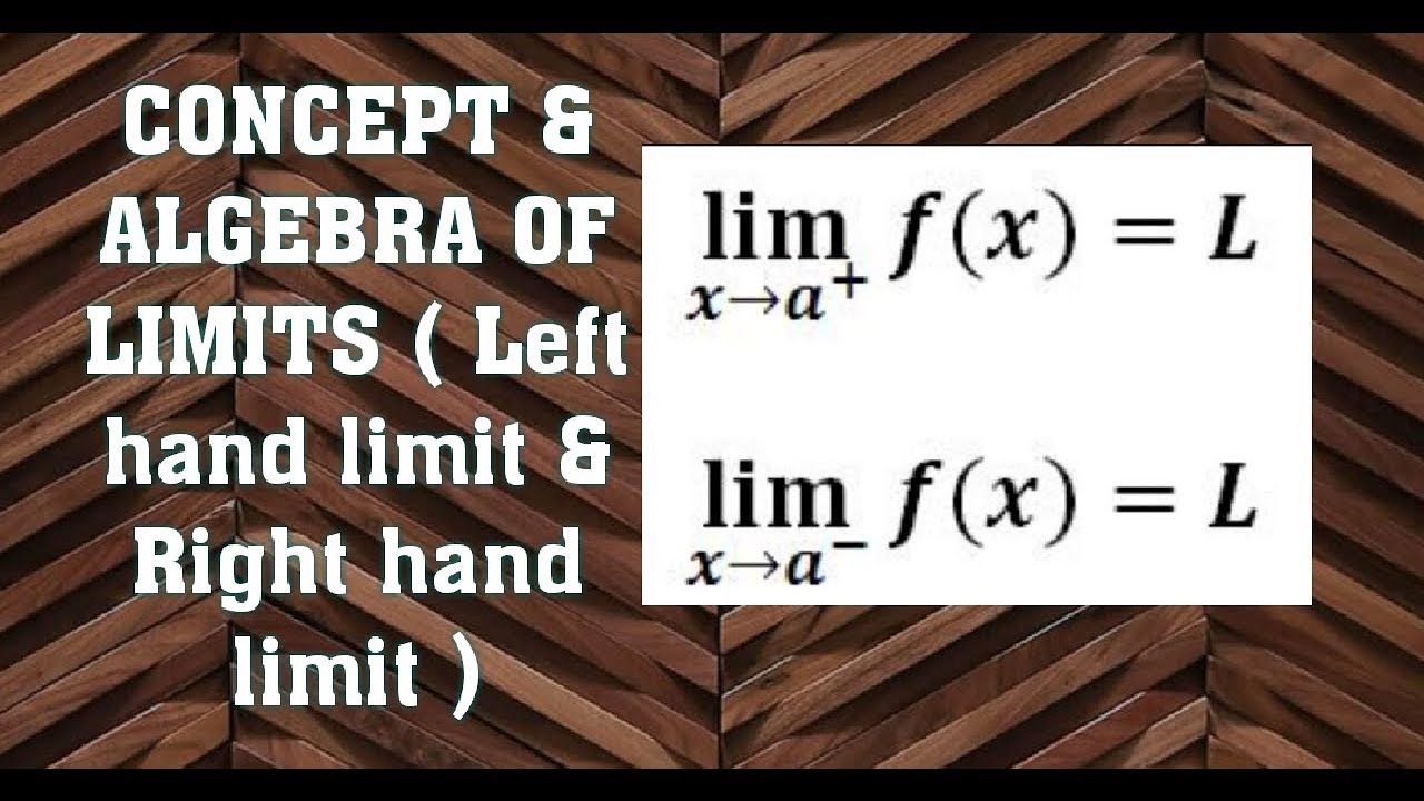LIMITS LEFT AND RIGHT HAND LIMITS ALGEBRA OF LIMITS YouTube limits-left-and-right-hand-limits-algebra-of-limits-youtube
