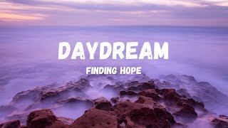 Finding Hope - Daydream (Lyric Video)