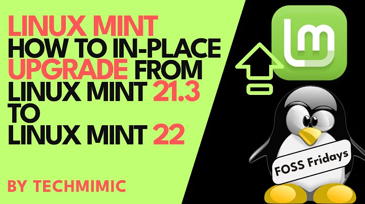 How to UPGRADE from LINUX MINT 21.3 (Virginia) to LINUX MINT 22 (Wilma) Step-by-Step