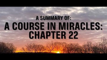 Chapter 22: Salvation and the Holy Relationship — A Course in Miracles Summary & Commentary