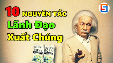 10 Nguyên Tắc Lãnh Đạo Những Người Xuất Chúng - Einstein