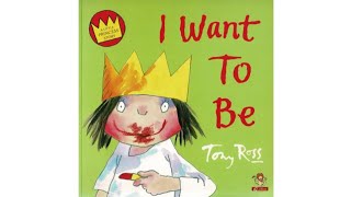 I Want to Be by Tony Ross | Read Aloud by Mr. Andre