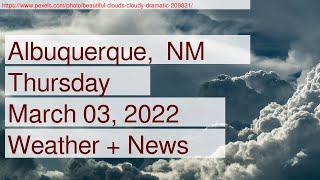 News and Weather Forecast for Thursday March 03, 2022 in Albuquerque,  NM