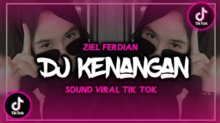 DJ KENANGAN - ZIEL FERDIAN| FULL BASS