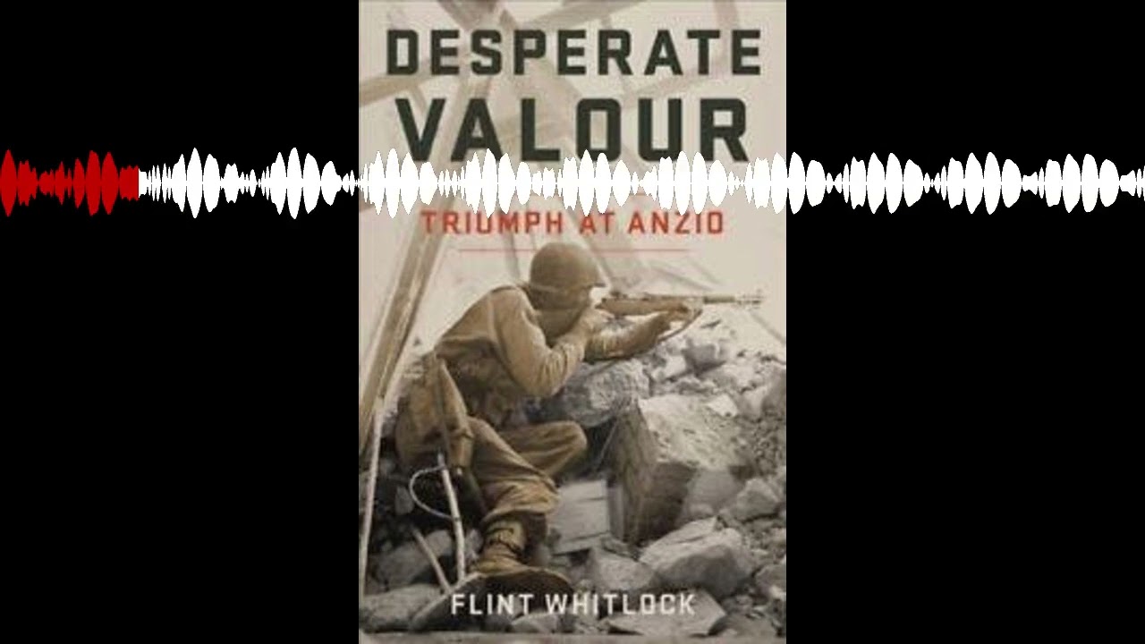 An Interview with Flint Whitlock about his book Desperate Valour: Triumph at Anzio
