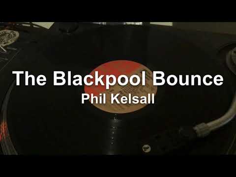 Listening to my LPs & 12s Blackpool Bounce - Phil Kelsall (Lp)