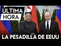 ÚLTIMA HORA | EEUU teme la alianza Rusia-Corea del Norte y pide el cese de las negociaciones