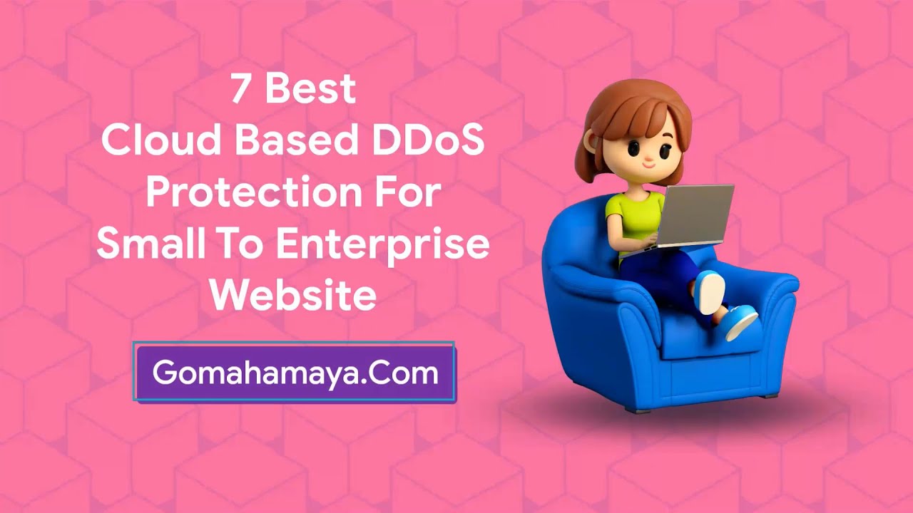 7 Best Cloud Based DDoS Protection For Small To Enterprise Website