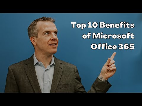 What is Microsoft Office 365: the Top 10 Benefits