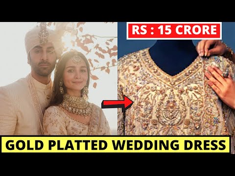 Alia Bhatt And Ranbir Kapoor Gold Platted Wedding Dress Price | Alia Bhatt Wedding Dress