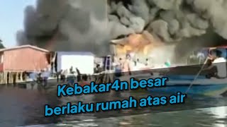 Rumah Atas Air Terbak4R Kat Kudat