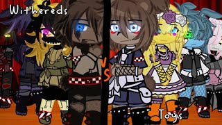 ||Withereds VS Toys||Singing Battle||A bit lazy||FNaF||My AU!!||