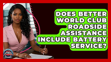 Does Better World Club Roadside Assistance Include Battery Service? - Auto Coverage Explained