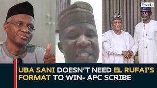 Uba sani doesn’t need El RUFAI’s format to win- APC scribe | Daily Politics Uba sani doesn’t need El RUFAI’s format to win- APC scribe | Daily Politics