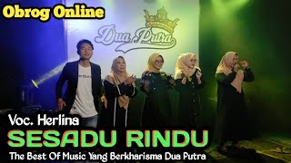SESADU RINDU | VOC. HERLINA | DUA PUTRA | EDISI NGOBROG ONLINE SELASA 4 MARET 2025