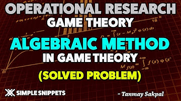Algebraic Method in Game Theory (2x2 Matrix Solved Problem) | Operations Research