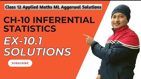 Ex-10.1 Solutions•Ch-10 Inferential Statistics•Introduction•APC ML Agarwal •CBSE 12 Applied Maths