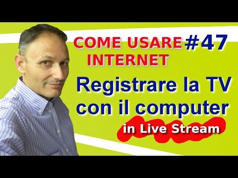 Video: Come Registrare Video TV Sul Computer