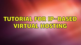 Tutorial for IP-based Virtual Hosting