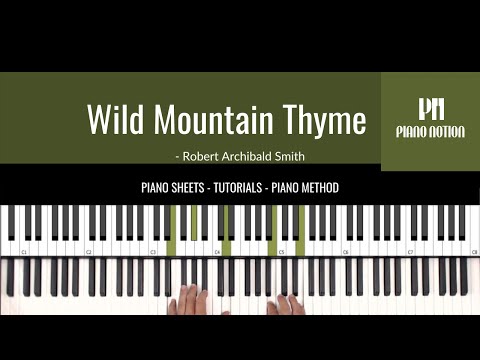 Wild Mountain Thyme - Will Ye Go, Lassie, Go? (Easy Piano) - Robert Archibald Smith