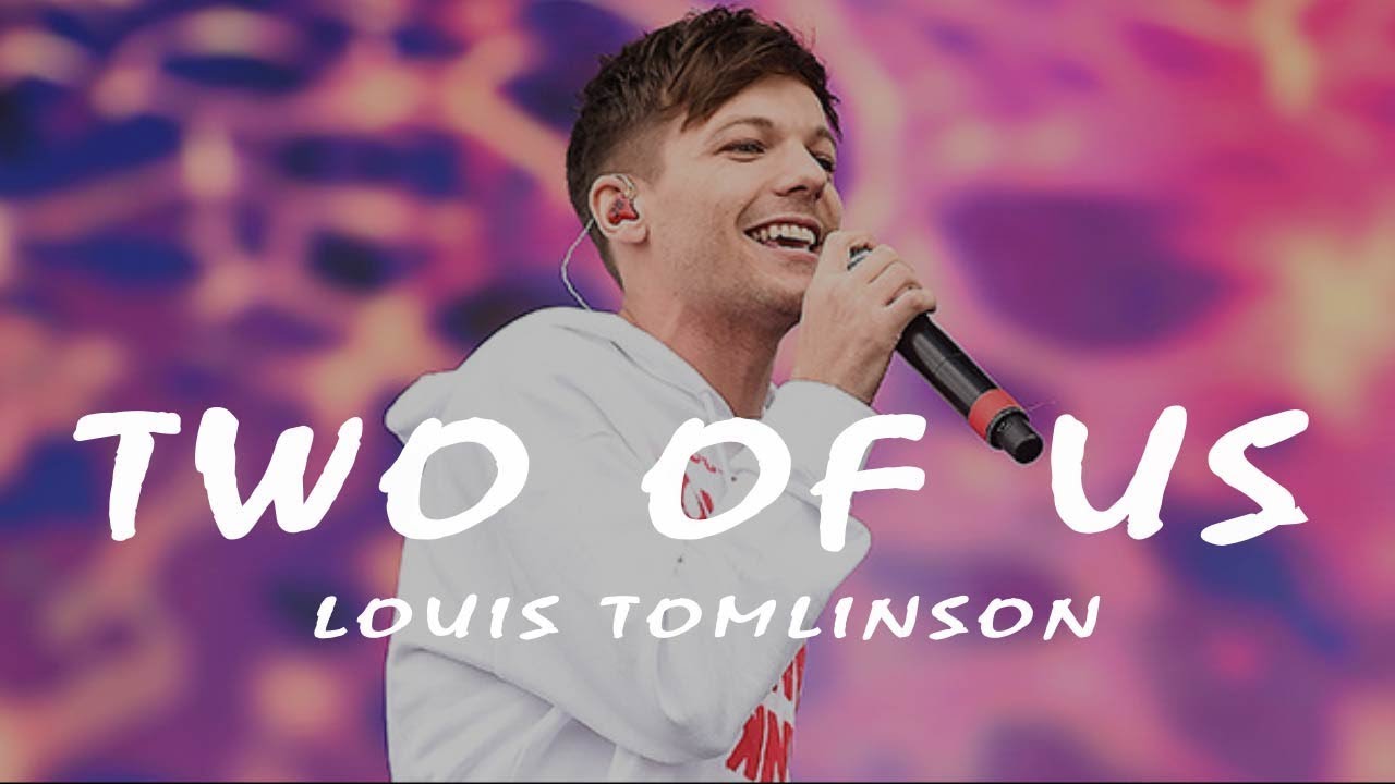 Louis Tomlinson Two of Us (Lyric Video) YouTube