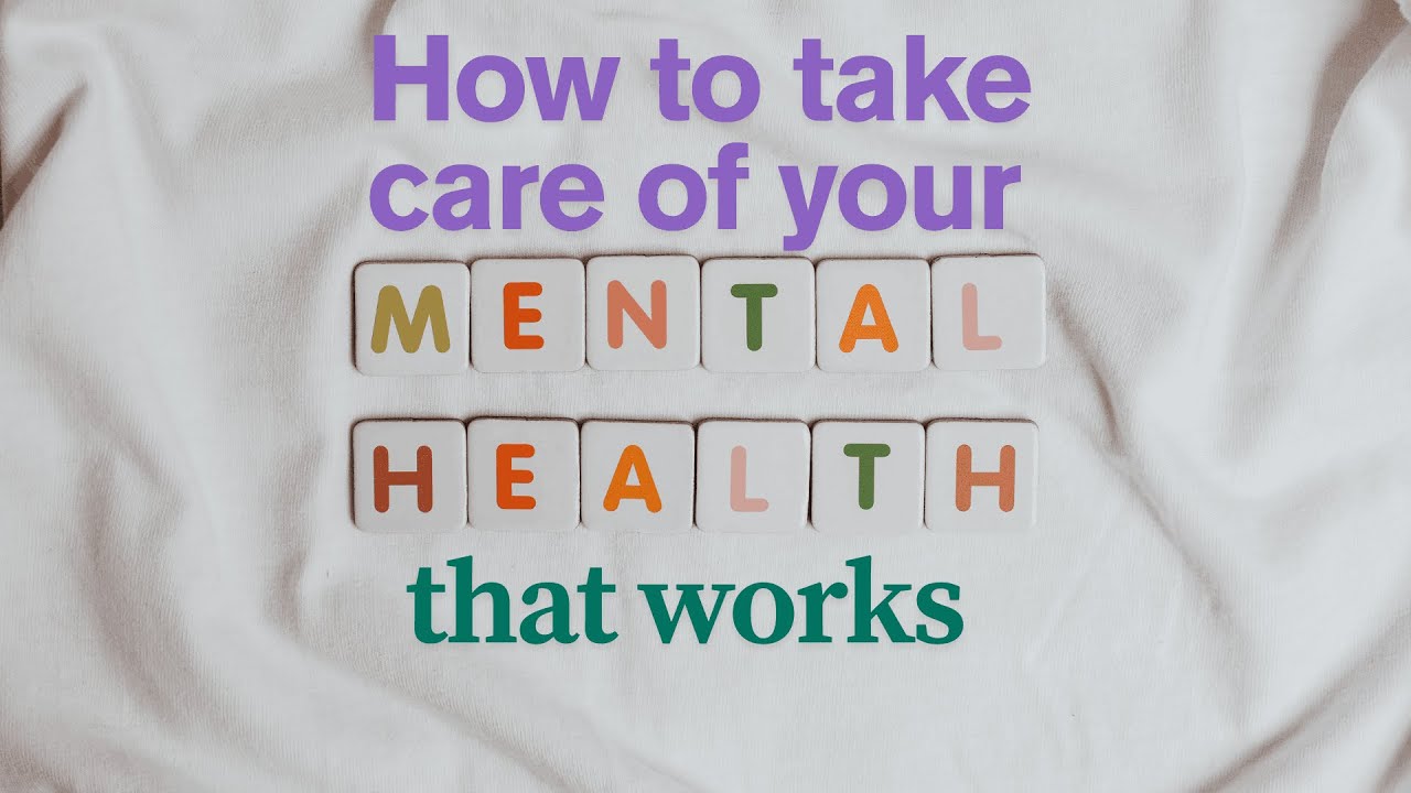 How to Take Care of Your Mental Health - YouTube