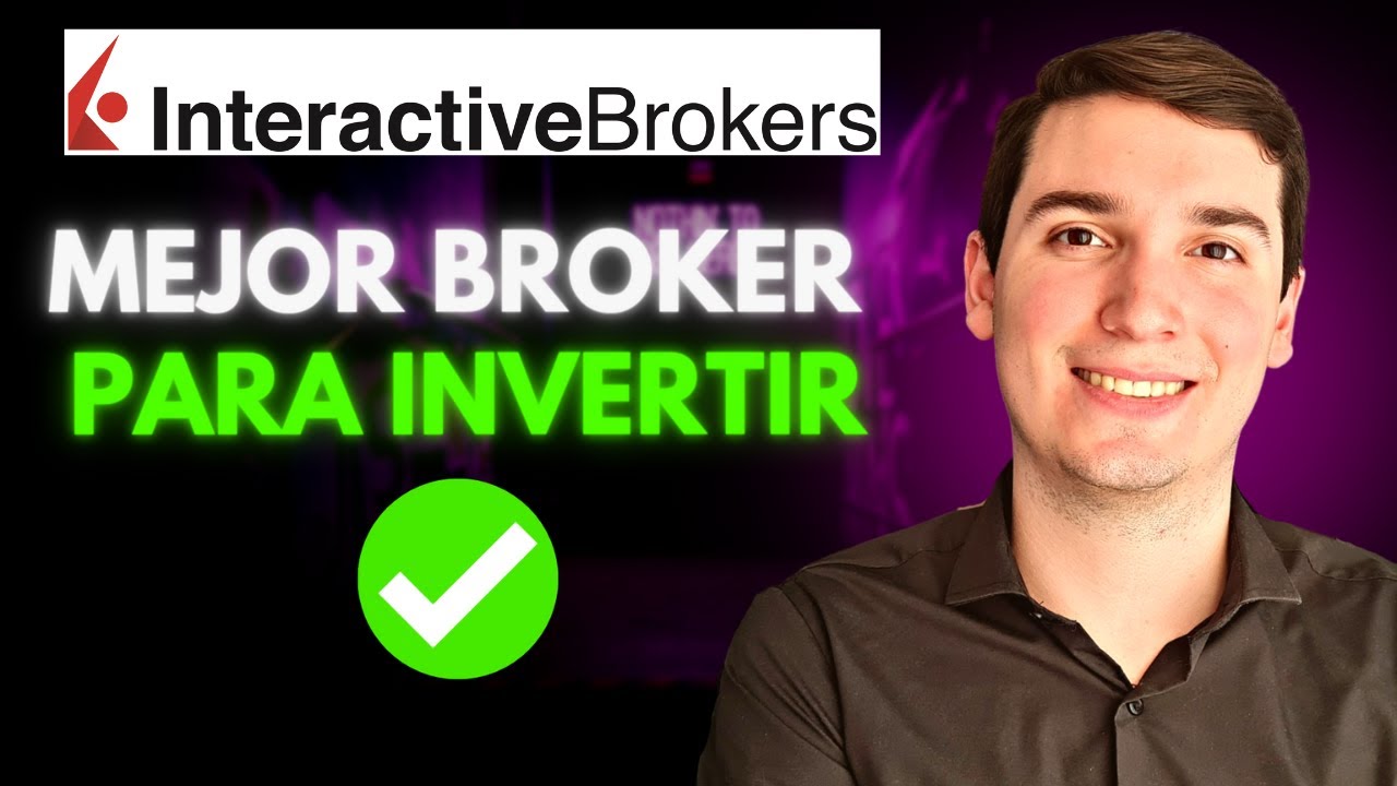INTERACTIVE BROKERS: El BROKER MUNDIAL para INVERTIR tu DINERO