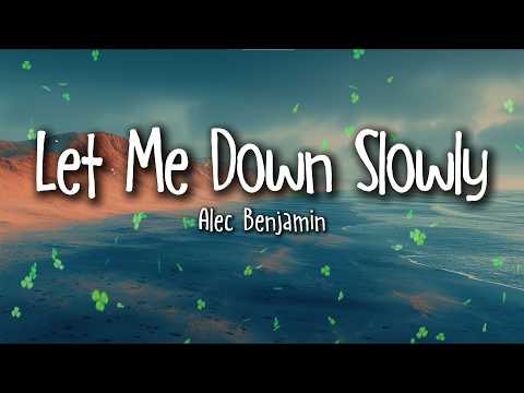 Alec Benjamin - Let Me Down Slowly (Lyrics)