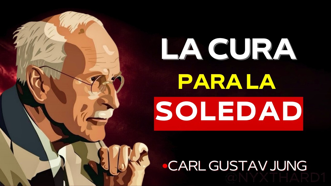 La CURA De La Soledad Emocional, Amarse A Sí Misma - Carl Jung