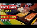 Roti John Cheese | Roti John Tabur Pasar Malam Cheras Perdana - Makanan Malaysia