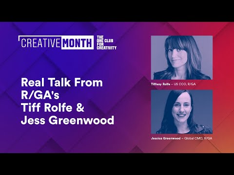 Real Talk From R/GA's Tiff Rolfe & Jess Greenwood