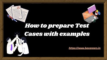 How To Write TEST CASES In Manual Testing | Software Testing@bacareers.in