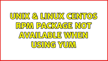 Unix & Linux: CentOS rpm package not available when using yum
