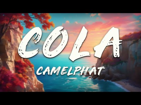CamelPhat Elderbrook Cola Lyrics 
