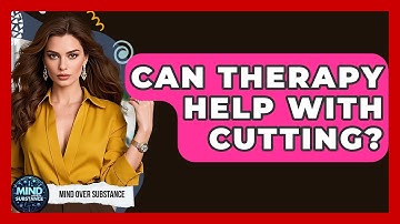 Can Therapy Help With Cutting? - Mind Over Substance
