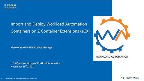 Import and Deploy Workload Automation Containers on Z Container Extensions (zCX) November 2021