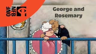 George And Rosemary Full Animated Film National Film Board Of Canada
