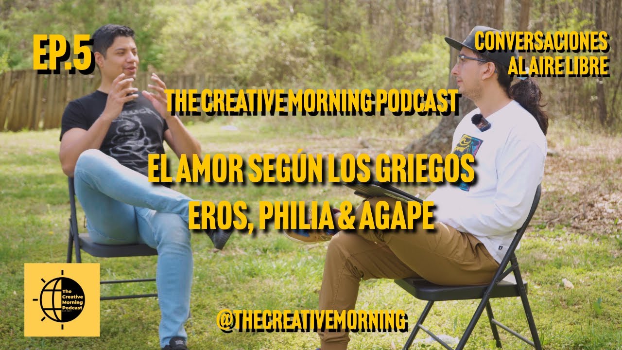 TCMP #05 - EL AMOR SEGÚN LOS GRIEGOS; EROS, PHILIA & AGAPE | AMOR PROPIO