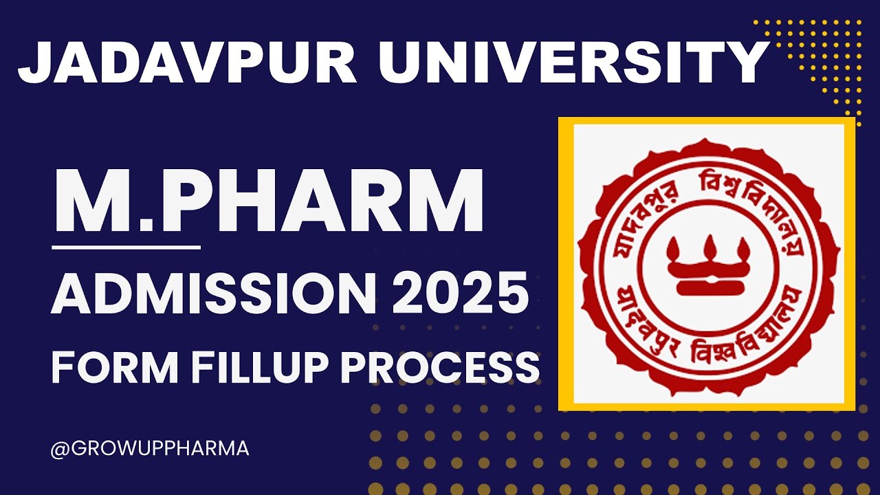Jadavpur University M.Pharm Admission 2025 | Registration Process | Last Date, Seats & Cutoff Detail