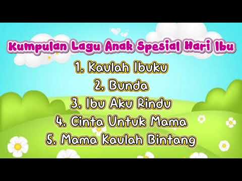 Kumpulan Lagu Anak Spesial Hari Ibu 