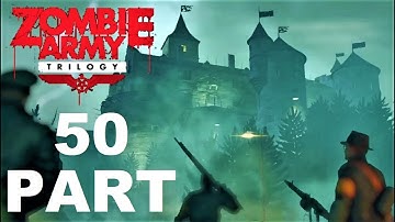 Zombie Army Trilogy Part 50 - The Keep #1 - Approach the Castle