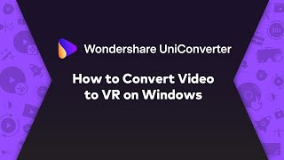 how to convert video to vr  - wondershare uniconverter (win) user guide