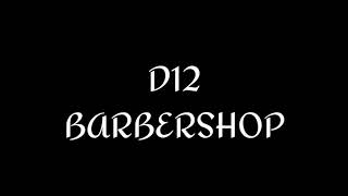 D12  Barbershop s
