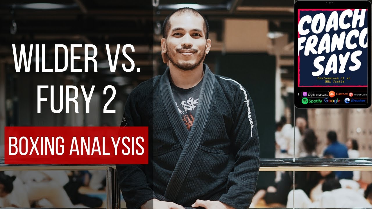 Coach Franco Says Podcast #7 Wilder vs. Fury 2 (Analysis)