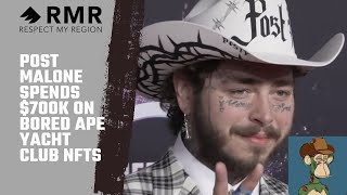 Post Malone Spends Over $700k On Bored Ape Yacht Club NFTs!