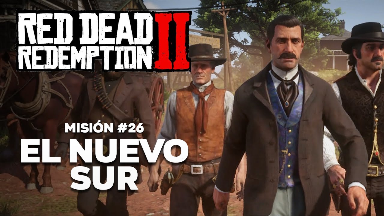 Red Dead Redemption 2 - Misión #26 - El Nuevo Sur - YouTube