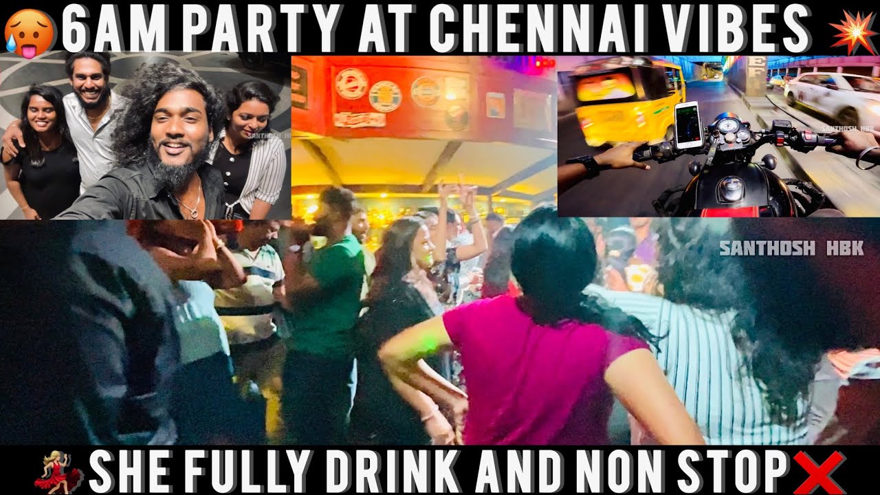 🥵6AM PARTY AT CHENNAI | 💃🏼SHE FULLY DRINK AND NONSTOP ❌| SANTHOSH HBK | RESIDENCY BIKE & BARREL