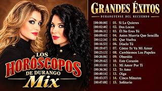 🎤 Los Horóscopos de Durango Grandes Éxitos 💗 Duranguense Romántico | Mix del Recuerdo 2026