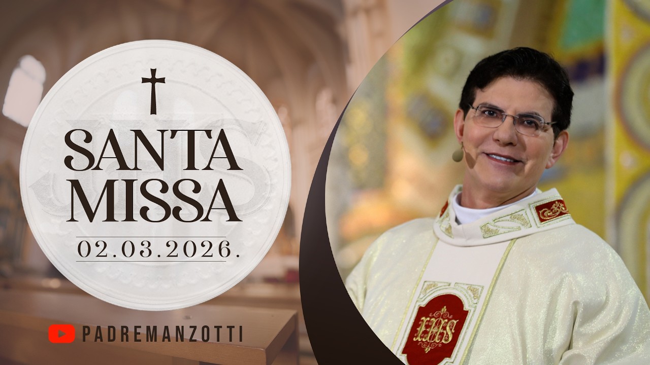 SANTA MISSA AO VIVO | 02/03/2026 | @PadreManzottiOficial