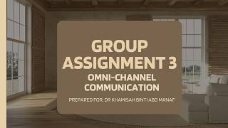 MKT524 GROUP ASSIGNMENT 3 PRESENTATION IKEA'S OMNI CHANNEL STRATEGY